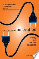 The other side of innovation solving the execution challenge